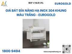 Giá bát đĩa nâng hạ inox 304 khung màu trắng EVI180W (EVI980LW) – Eurogold